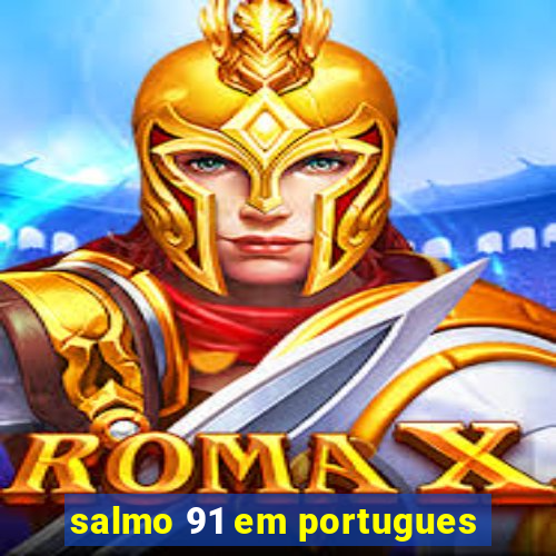 salmo 91 em portugues